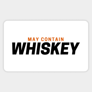 May Contain Whiskey Magnet